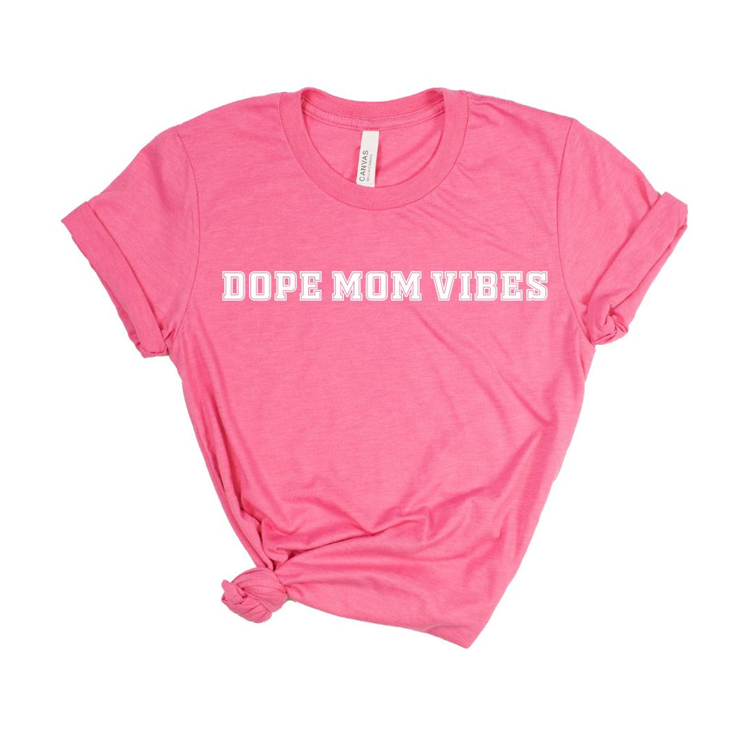 DOPE MOM VIBES TEE