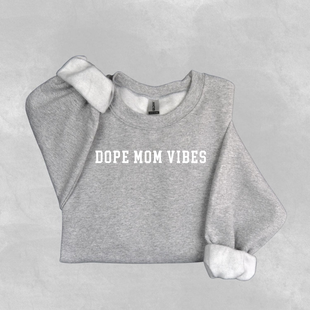 Dope Mom Vibes Crewneck