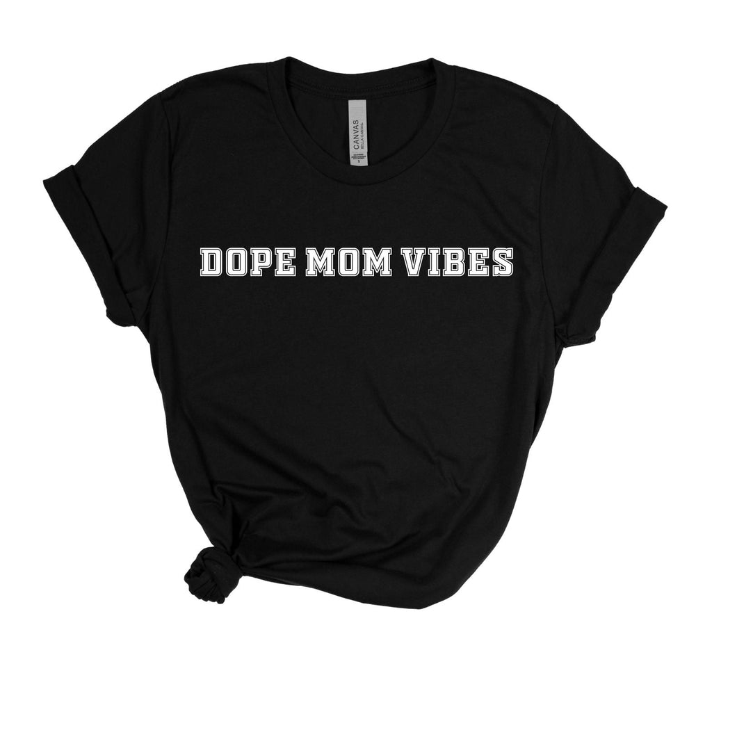 DOPE MOM VIBES TEE